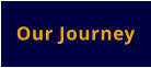 Our Journey