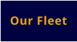 Our Fleet