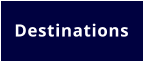 Destinations