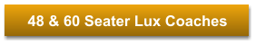 48 & 60 Seater Lux Coaches