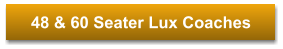 48 & 60 Seater Lux Coaches