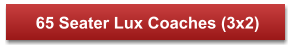 65 Seater Lux Coaches (3x2)