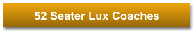 52 Seater Lux Coaches