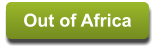 Out of Africa Out of Africa