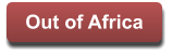 Out of Africa Out of Africa