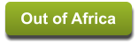 Out of Africa Out of Africa