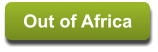 Out of Africa Out of Africa