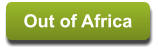 Out of Africa Out of Africa