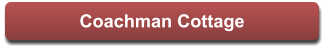 Coachman Cottage Coachman Cottage